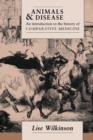 Animals and Disease : An Introduction to the History of Comparative Medicine - Book