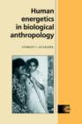 Human Energetics in Biological Anthropology - Book