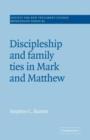 Discipleship and Family Ties in Mark and Matthew - Book