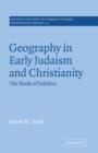 Geography in Early Judaism and Christianity : The Book of Jubilees - Book