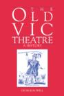 The Old Vic Theatre : A History - Book