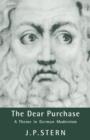 The Dear Purchase : A Theme in German Modernism - Book