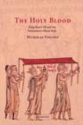 The Holy Blood : King Henry III and the Westminster Blood Relic - Book
