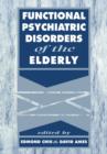 Functional Psychiatric Disorders of the Elderly - Book