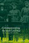 Commemorating the Irish Civil War : History and Memory, 1923-2000 - Book