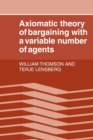 Axiomatic Theory of Bargaining with a Variable Number of Agents - Book