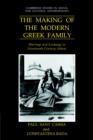 The Making of the Modern Greek Family : Marriage and Exchange in Nineteenth-Century Athens - Book