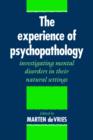 The Experience of Psychopathology : Investigating Mental Disorders in their Natural Settings - Book