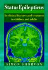 Status Epilepticus : Its Clinical Features and Treatment in Children and Adults - Book
