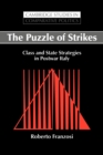 The Puzzle of Strikes : Class and State Strategies in Postwar Italy - Book