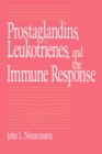 Prostaglandins, Leukotrienes, and the Immune Response - Book