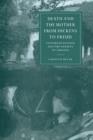 Death and the Mother from Dickens to Freud : Victorian Fiction and the Anxiety of Origins - Book