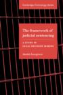 The Framework of Judicial Sentencing : A Study in Legal Decision Making - Book