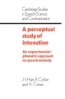 A Perceptual Study of Intonation : An Experimental-Phonetic Approach to Speech Melody - Book