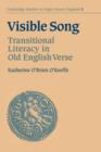 Visible Song : Transitional Literacy in Old English Verse - Book