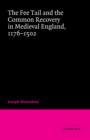 The Fee Tail and the Common Recovery in Medieval England : 1176-1502 - Book
