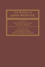 The Works of John Webster: Volume 1, The White Devil; The Duchess of Malfi : An Old-Spelling Critical Edition - Book