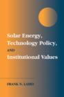 Solar Energy, Technology Policy, and Institutional Values - Book