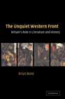 The Unquiet Western Front : Britain's Role in Literature and History - Book
