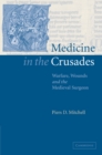 Medicine in the Crusades : Warfare, Wounds and the Medieval Surgeon - Book