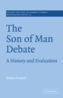The Son of Man Debate : A History and Evaluation - Book