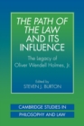 The Path of the Law and its Influence : The Legacy of Oliver Wendell Holmes, Jr - Book