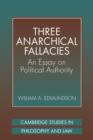 Three Anarchical Fallacies : An Essay on Political Authority - Book