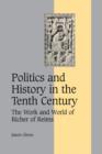 Politics and History in the Tenth Century : The Work and World of Richer of Reims - Book