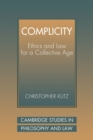 Complicity : Ethics and Law for a Collective Age - Book