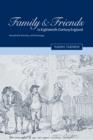 Family and Friends in Eighteenth-Century England : Household, Kinship and Patronage - Book