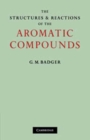 The Structures and Reactions of the Aromatic Compounds - Book