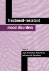 Treatment-Resistant Mood Disorders - Book