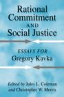 Rational Commitment and Social Justice : Essays for Gregory Kavka - Book