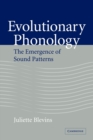 Evolutionary Phonology : The Emergence of Sound Patterns - Book
