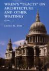 Wren's 'Tracts' on Architecture and Other Writings - Book