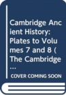 Cambridge Ancient History : Plates to Volumes 7 and 8 - Book
