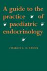 A Guide to the Practice of Paediatric Endocrinology - Book