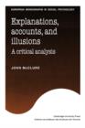 Explanations, Accounts, and Illusions : A Critical Analysis - Book