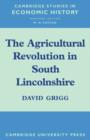 The Agricultural Revolution in South Lincolnshire - Book