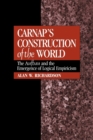 Carnap's Construction of the World : The Aufbau and the Emergence of Logical Empiricism - Book