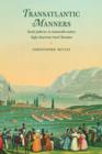 Transatlantic Manners : Social Patterns in Nineteenth-Century Anglo-American Travel Literature - Book