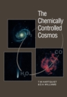The Chemically Controlled Cosmos : Astronomical Molecules from the Big Bang to Exploding Stars - Book