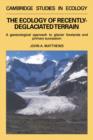 The Ecology of Recently-deglaciated Terrain : A Geoecological Approach to Glacier Forelands - Book