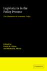 Legislatures in the Policy Process : The Dilemmas of Economic Policy - Book