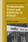 Professionals, Power and Solidarity in Poland : A Critical Sociology of Soviet-Type Society - Book
