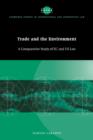 Trade and the Environment : A Comparative Study of EC and US Law - Book