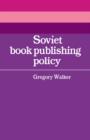 Soviet Book Publishing Policy - Book