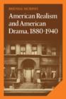American Realism and American Drama, 1880-1940 - Book