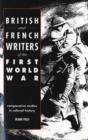 British and French Writers of the First World War : Comparative Studies in Cultural History - Book