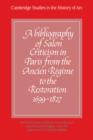 A Bibliography of Salon Criticism in Paris from the Ancien Regime to the Restoration, 1699-1827: Volume 1 - Book